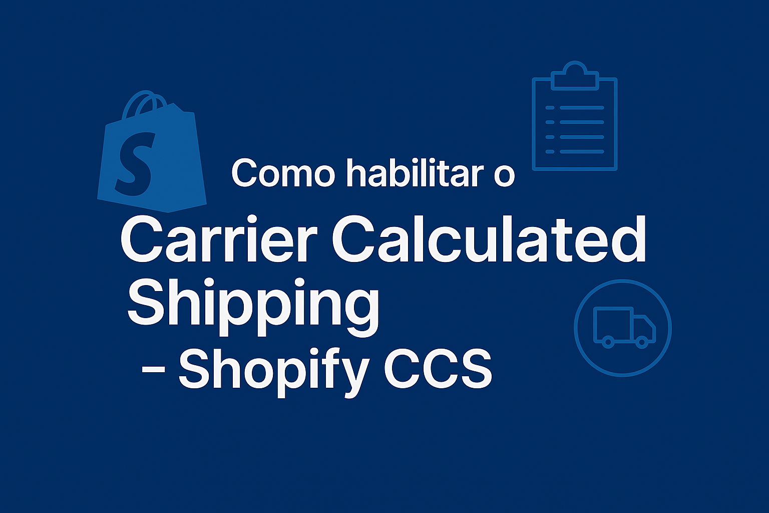 O que é Carrier Service (CCS) e por que só funciona em alguns planos da Shopify
